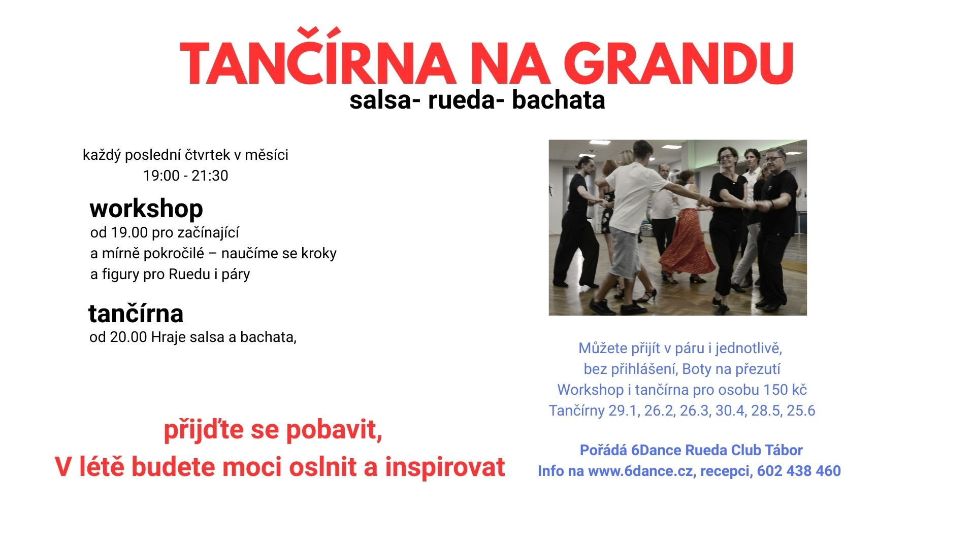 Tančírna na Grandu SAlsa – Rueda – Bachata Každý poslední čtvrtek v měsíci 19-21.30 ;